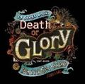 DEATH or GLORY
