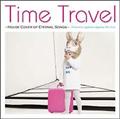 Time Travel]house cover of eternal songs]