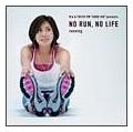NO RUN,NO LIFE-running-