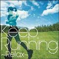 Keep Running`Relax-Mn MUSIC-