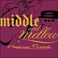 middle & mellow of  Happiness Records