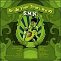 SMILE YOUR TEARS AWAY