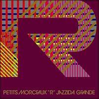 Petits Morceaux R