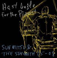 Best Angle for the Pianist-SUEMITSU & THE SUEMITH 05-08-