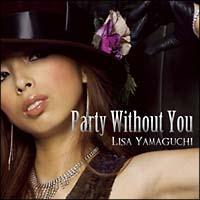 yMAXIzParty Without You(}LVVO)/RT̉摜EWPbgʐ^