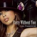 yMAXIzParty Without You(}LVVO)