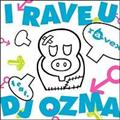 yMAXIzI RAVE U feat.DJ OZMA(}LVVO)