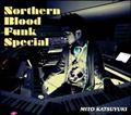 yMAXIzNorthern Blood Funk Special(}LVVO)