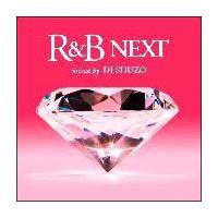 R&B NEXT mixed by DJ SHUZO