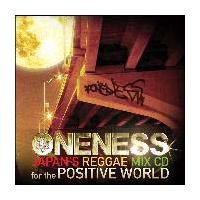 ONENESS-JAPAN'S REGGAE MIX CD-for the POSTIVE WORLD