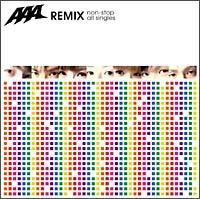 AAA REMIX`non-stop all singles`/AAẢ摜EWPbgʐ^