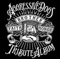 AGGRESSIVE DOGS TRIBUTE ALBUM g^h