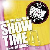 SHOW TIME 4`Blazin' Hip Hop/R&B`mixed by DJ SHUZO/IjoX̉摜EWPbgʐ^