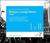 Shibuya Lounge Music Vol.2