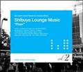 Shibuya Lounge Music Vol.2