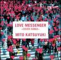 LOVE MESSENGER`COVER SONGS`