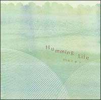 Humming Life