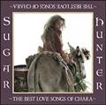 Sugar Hunter`THE BEST LOVE SONGS OF CHARA`(ʏ)