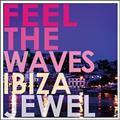 Feel the Waves`Ibiza`