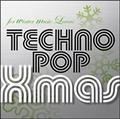for winter music Lovers ` TECHNOPOP Xmas