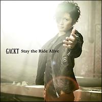 【MAXI】Stay the Ride Alive(マキシシングル)/GACKTの画像・ジャケット写真