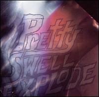 Pretty Swell Explode