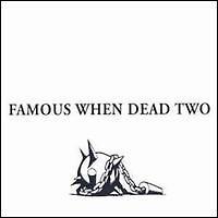 Famous When Dead 2