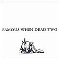 Famous When Dead 2