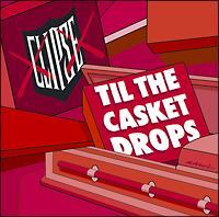 TIL THE CASKET DROPS