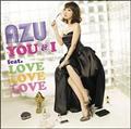 yMAXIzYOU & I feat. LOVE LOVE LOVE(ʏ)(}LVVO)