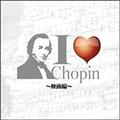I Love Chopin`f