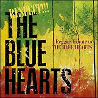 RESPECT!!! THE BLUE HEARTS -A Reggae Tribute to THE BLUE HEARTS-