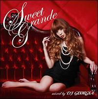 Sweet Grande mixed by DJ GEORGIA