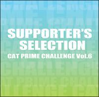 CAT PRIME CHALLENGE Vol.6`SUPPORTER'S SELECTION`
