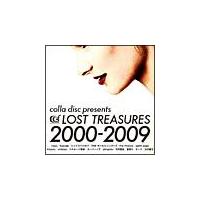colla disc presents LOST TREASURES 2000-2009