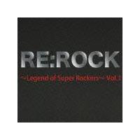 RE:ROCK`Legend of Super Rockers`Vol.1