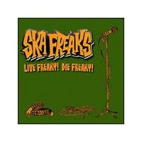 Live Freaky!Die Frealy!