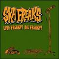 Live Freaky!Die Frealy!