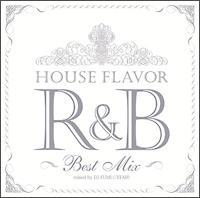 HOUSE FLAVOR R&B `Original Best Mix`Mixed by DJ FUMIYEAH!/IjoX̉摜EWPbgʐ^