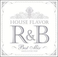 HOUSE FLAVOR R&B `Original Best Mix`Mixed by DJ FUMIYEAH!
