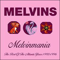 MELVINMANIA BEST OF THE ATLANTIC YEARS 1993-1996