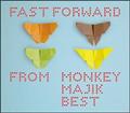 yMAXIzFast Foward `from MONKEY MAJIK BEST`(}LVVO)