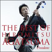 THE BEST OF HIROMITSU AGATSUMA-freedom-/ȍG̉摜EWPbgʐ^