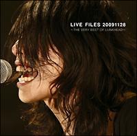 LIVE FILES 20091128�`THE VERY BEST OF LUNKHEAD�`