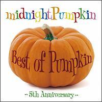 Best of Pumpkin �`5th Anniversary�`