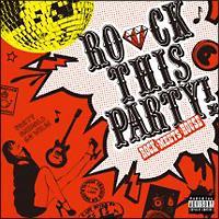 ROCK THIS PARTY! -ROCK meets HOUSE-