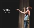 roots!