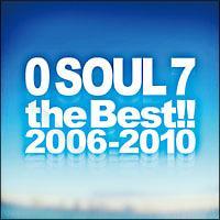 0 SOUL 7 the Best!! 2006-2010(�ʏ��)