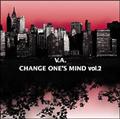 V.A.CHANGE ONE'S MIND vol.2