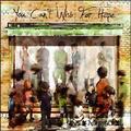 You Can't Wish For Hope